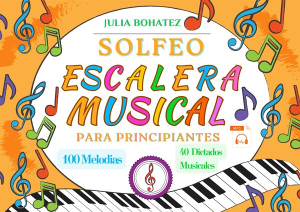 🎼🌟"Escalera Musical" — Solfeo para principiantes. 100 Melodías + 40 Dictados Musicales